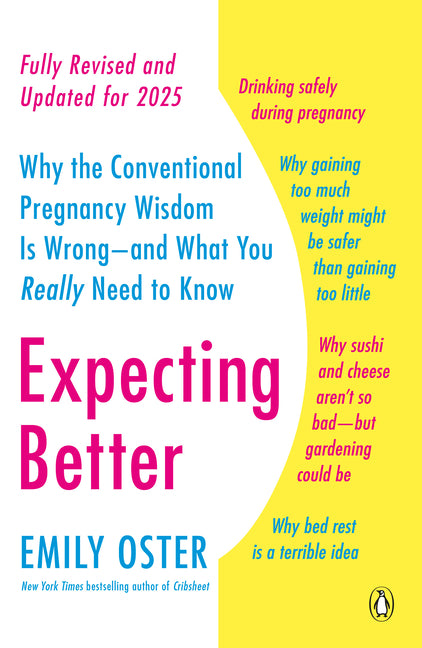 Expecting Better: Why the Conventional Pregnancy Wisdom Is Wrong--and What You Really Need to Know - Ingram