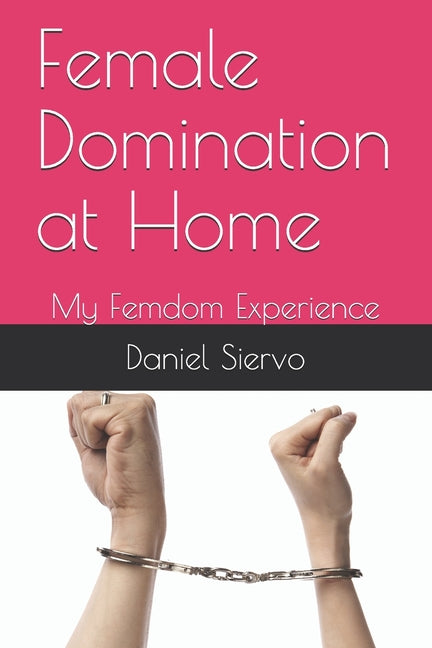 Female Domination at Home: My Femdom Experience - Ingram