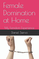 Female Domination at Home: My Femdom Experience - Ingram