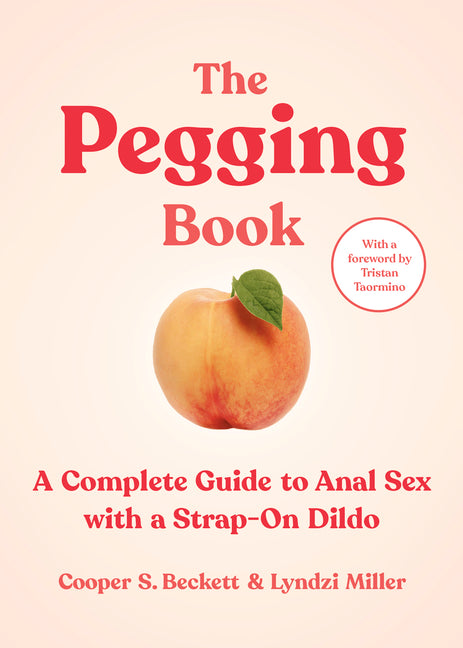 Pegging Book: A Complete Guide to Anal Sex with a Strap-On Dildo - Ingram