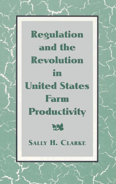 Regulation and the Revolution in United States Farm Productivity - Ingram