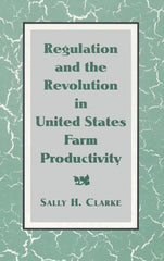 Regulation and the Revolution in United States Farm Productivity - Ingram