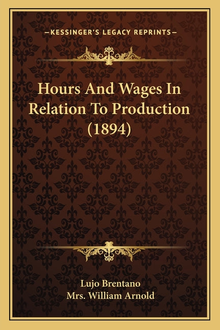 Hours And Wages In Relation To Production (1894) - Ingram