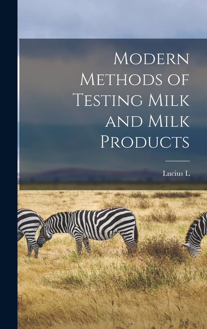 Modern Methods of Testing Milk and Milk Products - Ingram
