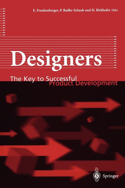 Designers: The Key to Successful Product Development (Softcover Reprint of the Original 1st 1998) - Ingram
