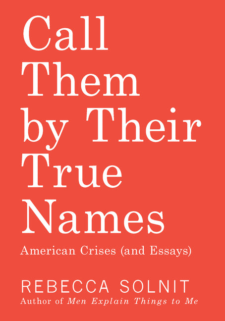 Call Them by Their True Names: American Crises (and Essays) - Ingram