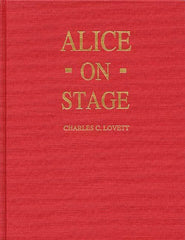 Alice on Stage: A History of the Early Theatrical Productions of Alice in Wonderland (Revised) - Ingram