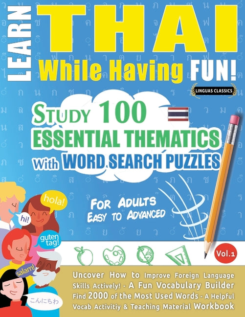 Learn Thai While Having Fun! - For Adults: Easy to Advanced - Study 100 Essential Thematics with Word Search Puzzles - Vol.1 - Ingram