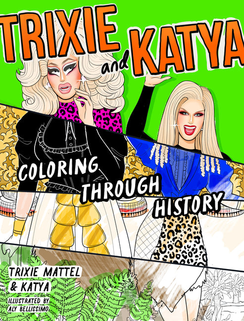 Trixie and Katya Coloring Through History - Ingram