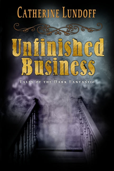 Unfinished Business: Tales of the Dark Fantastic - Ingram