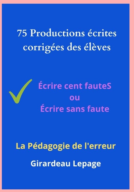 75 productions écrites corrigées des élèves: la pédagogie de l'erreur - Ingram