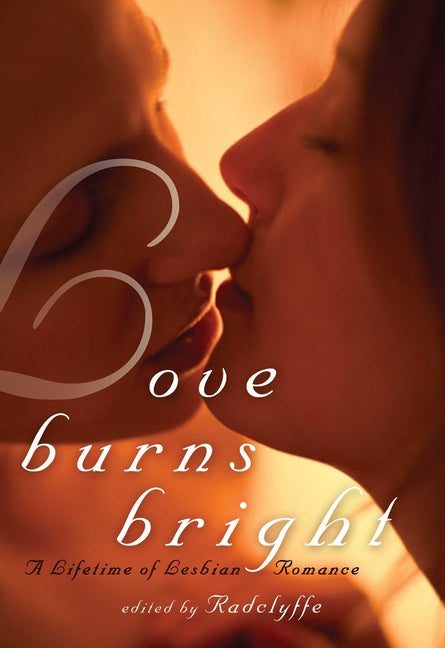Love Burns Bright: A Lifetime of Lesbian Romance - Ingram