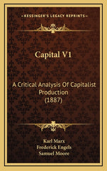 Capital V1: A Critical Analysis Of Capitalist Production (1887) - Ingram