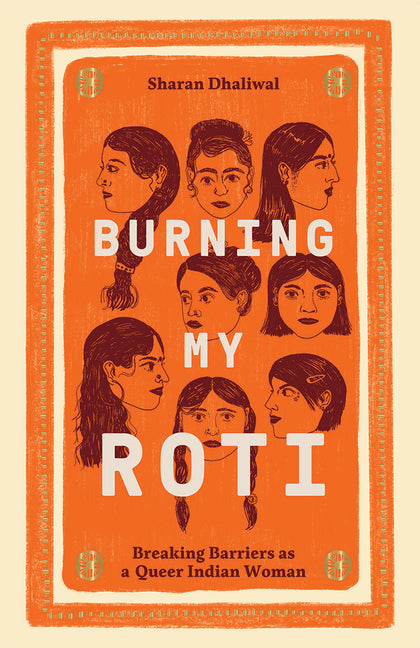 Burning My Roti: Breaking Barriers as a Queer Indian Woman - Ingram