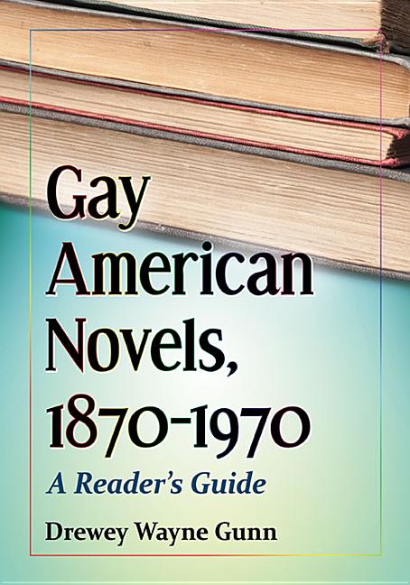 Gay American Novels, 1870-1970: A Reader's Guide - Ingram