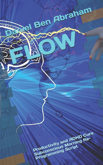Flow: Productivity and ADHD Cure Subconscious Morning Re-Programming Script - Ingram