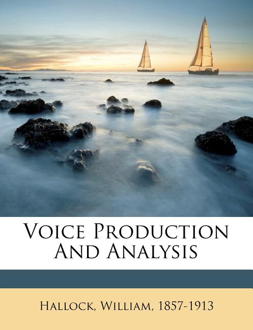 Voice Production and Analysis - Ingram