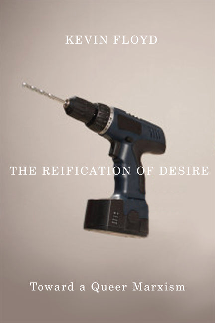 Reification of Desire: Toward a Queer Marxism - Ingram