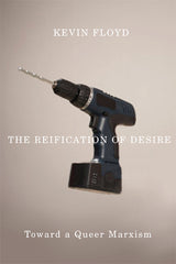 Reification of Desire: Toward a Queer Marxism - Ingram