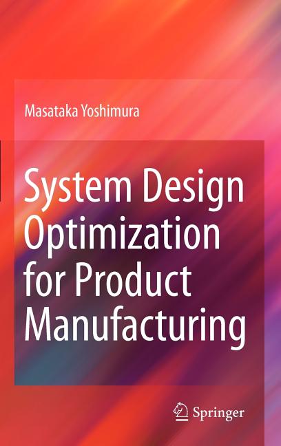System Design Optimization for Product Manufacturing (2010) - Ingram