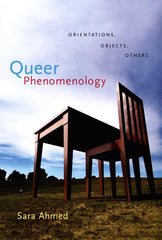 Queer Phenomenology: Orientations, Objects, Others - Ingram