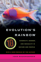 Evolution's Rainbow: Diversity, Gender, and Sexuality in Nature and People - Ingram
