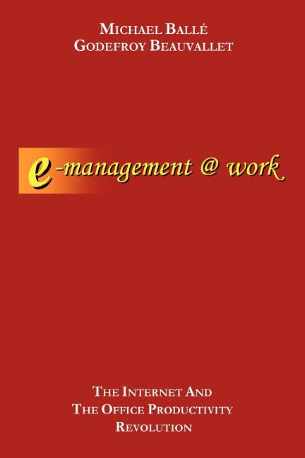 E-Management @ Work: The Internet and the Office Productivity Revolution - Ingram
