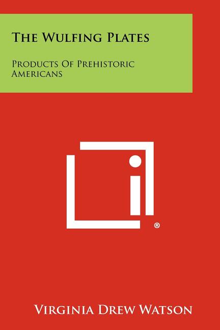 Wulfing Plates: Products of Prehistoric Americans - Ingram