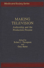 Making Television: Authorship and the Production Process - Ingram