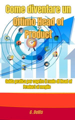 Come diventare un Ottimo Head of Product: Guida pratica per coprire il ruolo di Head of Product al meglio - Ingram