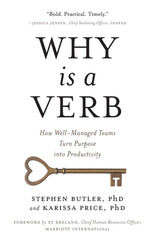 Why Is a Verb: How Well-Managed Teams Turn Purpose into Productivity - Ingram