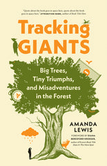 Tracking Giants: Big Trees, Tiny Triumphs, and Misadventures in the Forest - Ingram