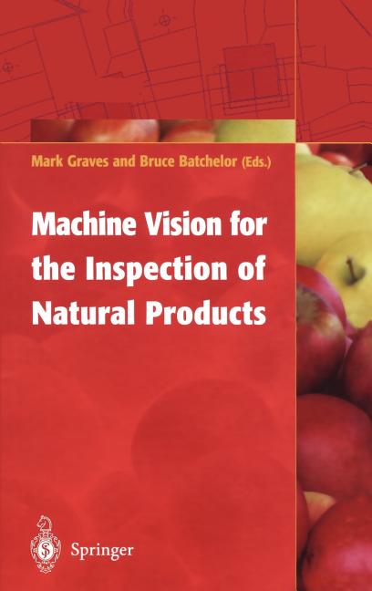 Machine Vision for the Inspection of Natural Products (2002. Corr. 2nd Printing 2003) - Ingram
