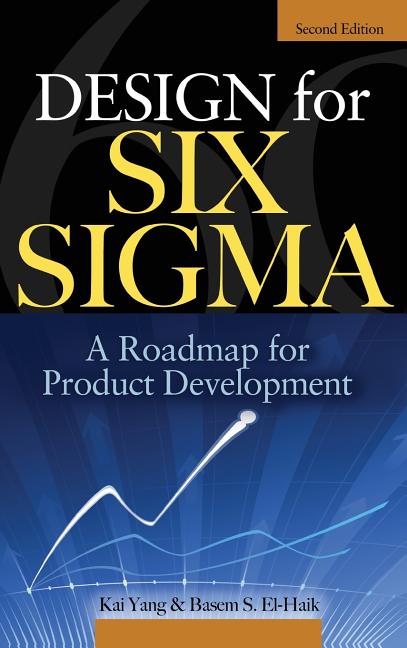 Design for Six Sigma: A Roadmap for Product Development - Ingram