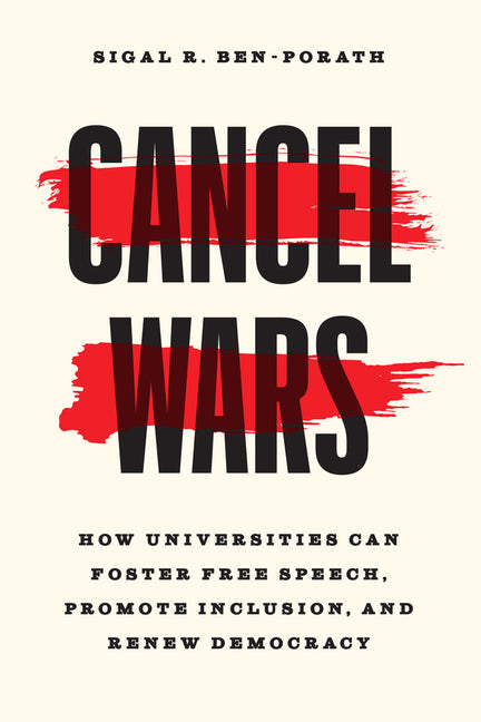 Cancel Wars: How Universities Can Foster Free Speech, Promote Inclusion, and Renew Democracy - Ingram