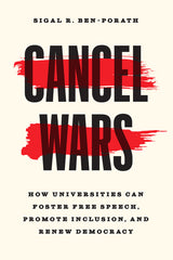Cancel Wars: How Universities Can Foster Free Speech, Promote Inclusion, and Renew Democracy - Ingram