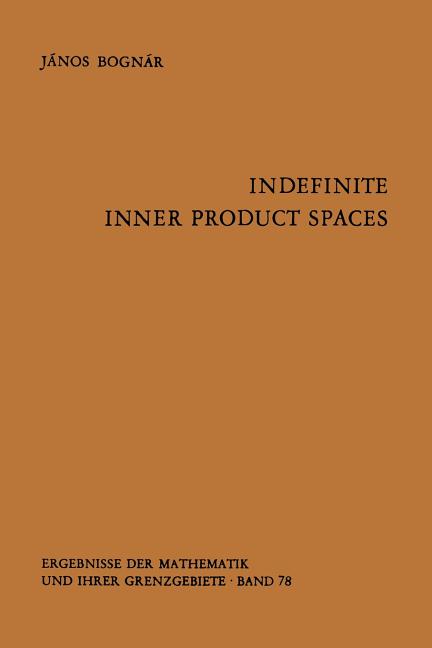 Indefinite Inner Product Spaces (Softcover Reprint of the Original 1st 1974) - Ingram