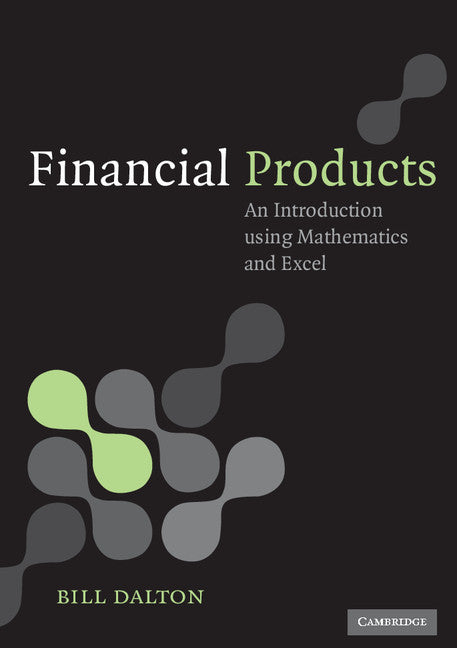 Financial Products: An Introduction Using Mathematics and Excel - Ingram