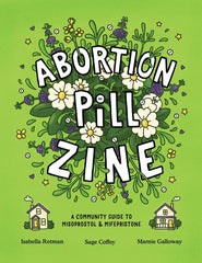 Abortion Pill Zine: A Community Guide to Misoprostol & Mifepristone - Ingram