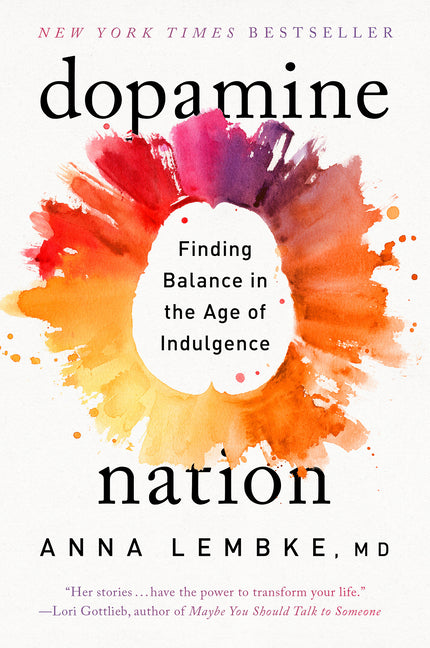 Dopamine Nation: Finding Balance in the Age of Indulgence - Ingram