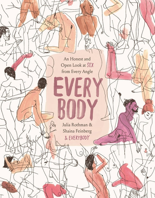 Every Body: An Honest and Open Look at Sex from Every Angle - Ingram