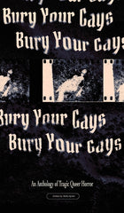Bury Your Gays: An Anthology of Tragic Queer Horror - Ingram