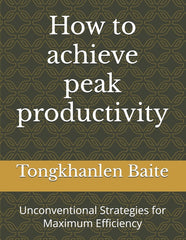 How to achieve peak productivity: Unconventional Strategies for Maximum Efficiency - Ingram