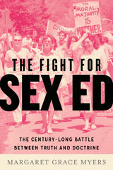 Fight for Sex Ed: The Century-Long Battle Between Truth and Doctrine - Ingram