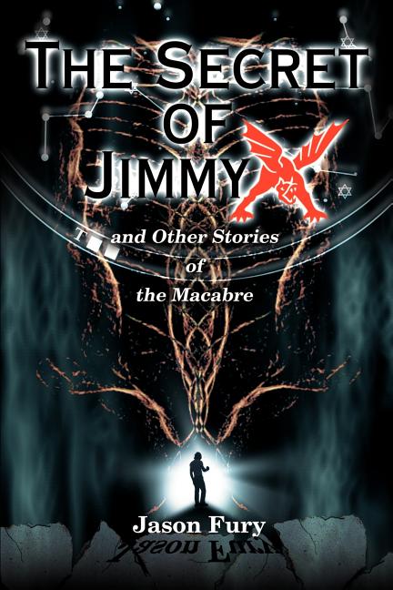 Secret of Jimmy X: And Other Stories of the Macabre - Ingram