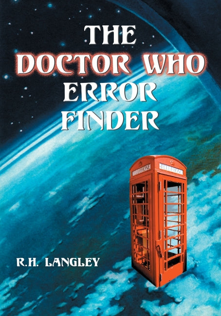 Doctor Who Error Finder: Plot, Continuity and Production Mistakes in the Television Series and Films - Ingram