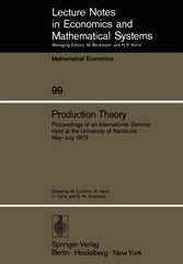 Production Theory: Proceedings of an International Seminar Held at the University at Karlsruhe May - July 1973 (Softcover Reprint of the Original 1st - Ingram