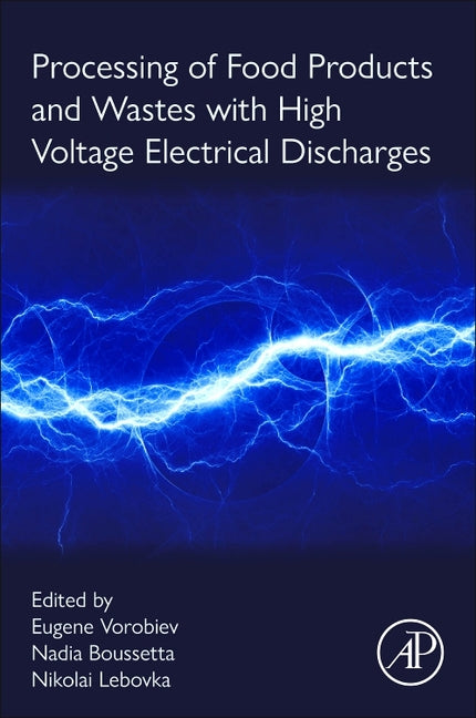 Processing of Food Products and Wastes with High Voltage Electrical Discharges - Ingram