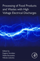 Processing of Food Products and Wastes with High Voltage Electrical Discharges - Ingram