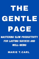 Gentle Pace: Mastering Slow Productivity for Lasting Success and Well-being - Ingram